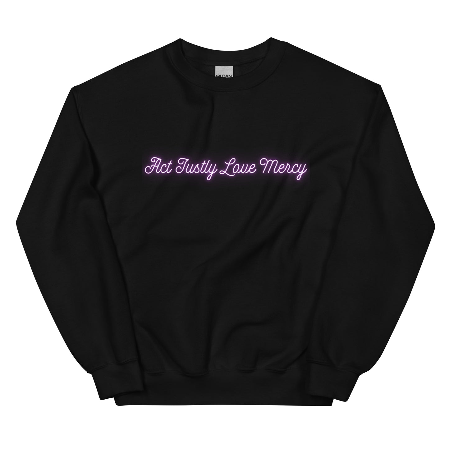 Act Justly Love Mercy Sweatshirt