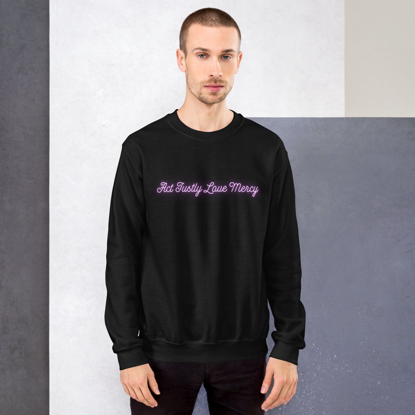 Act Justly Love Mercy Sweatshirt