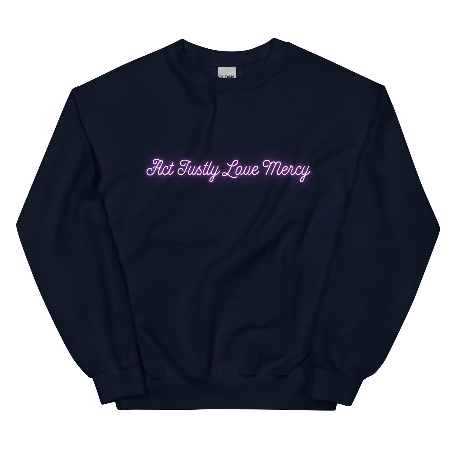 Act Justly Love Mercy Sweatshirt