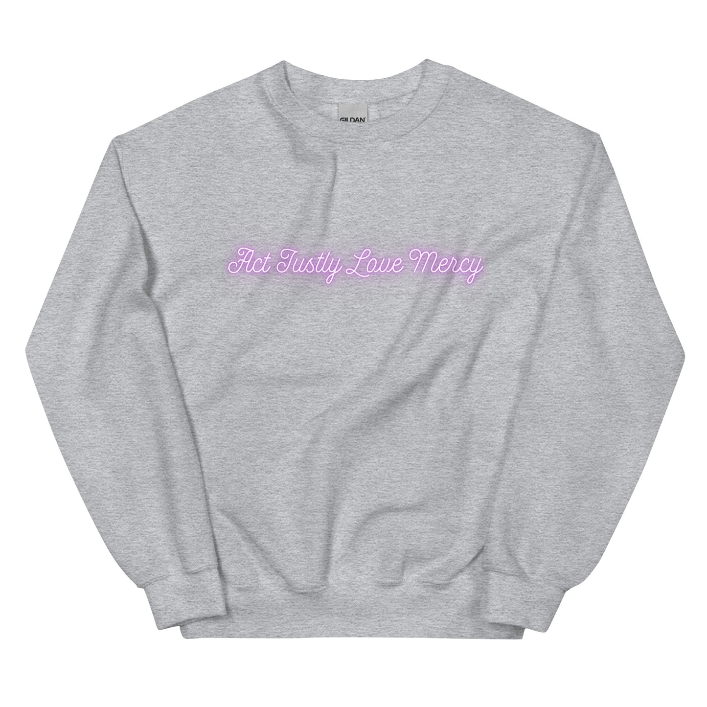 Act Justly Love Mercy Sweatshirt