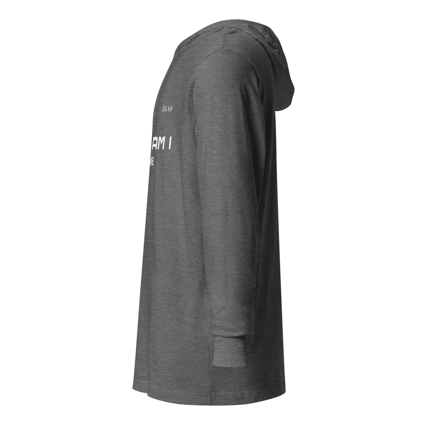 Here Am I Hooded Long Sleeve