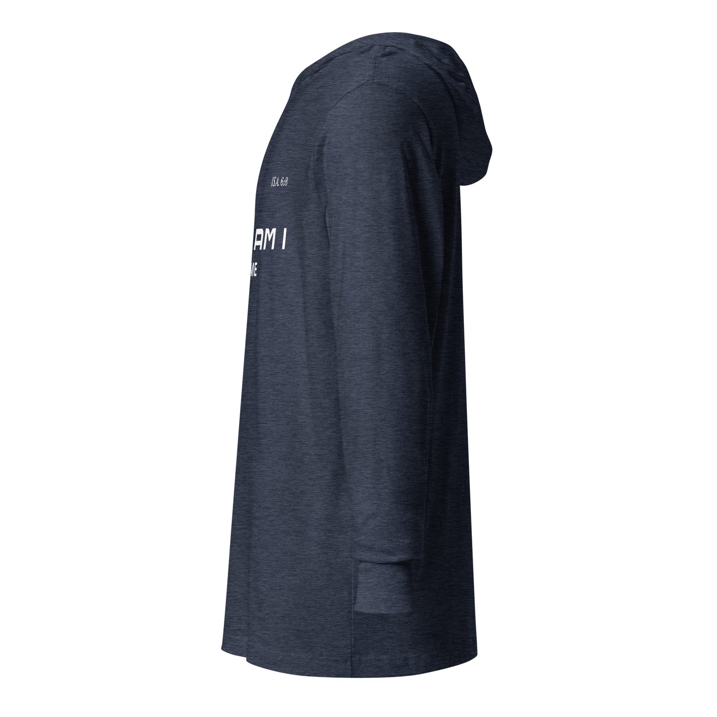 Here Am I Hooded Long Sleeve