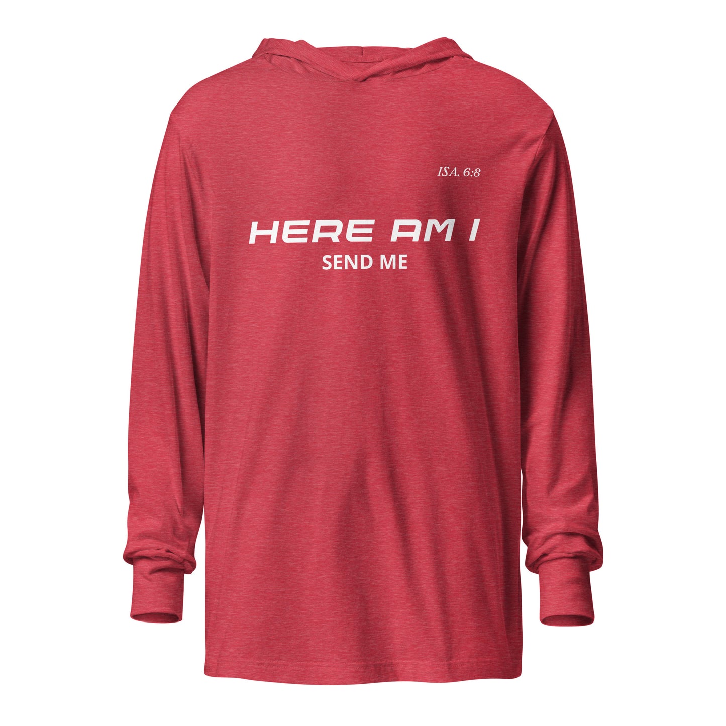Here Am I Hooded Long Sleeve