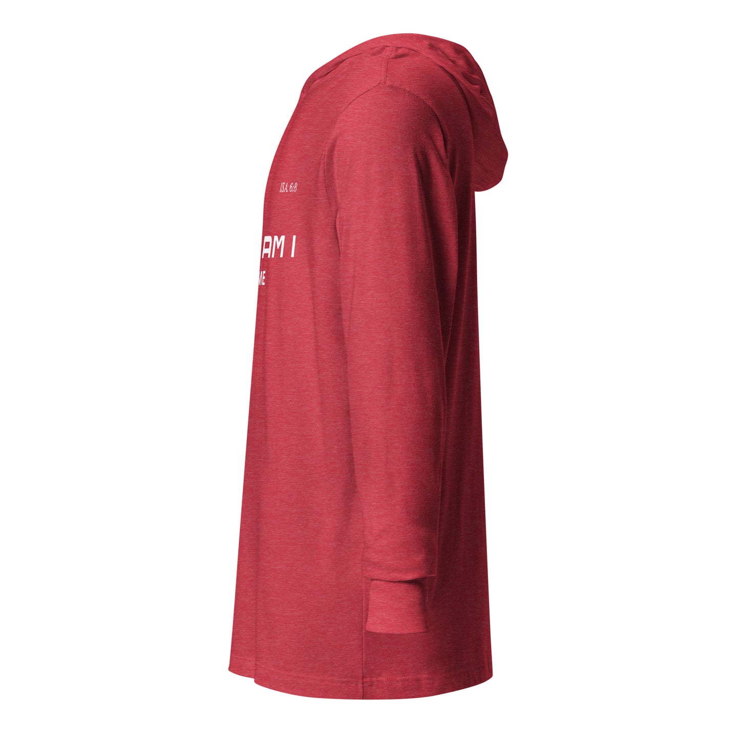 Here Am I Hooded Long Sleeve