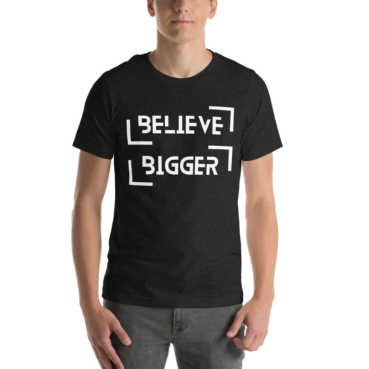 Believe Bigger T-shirt