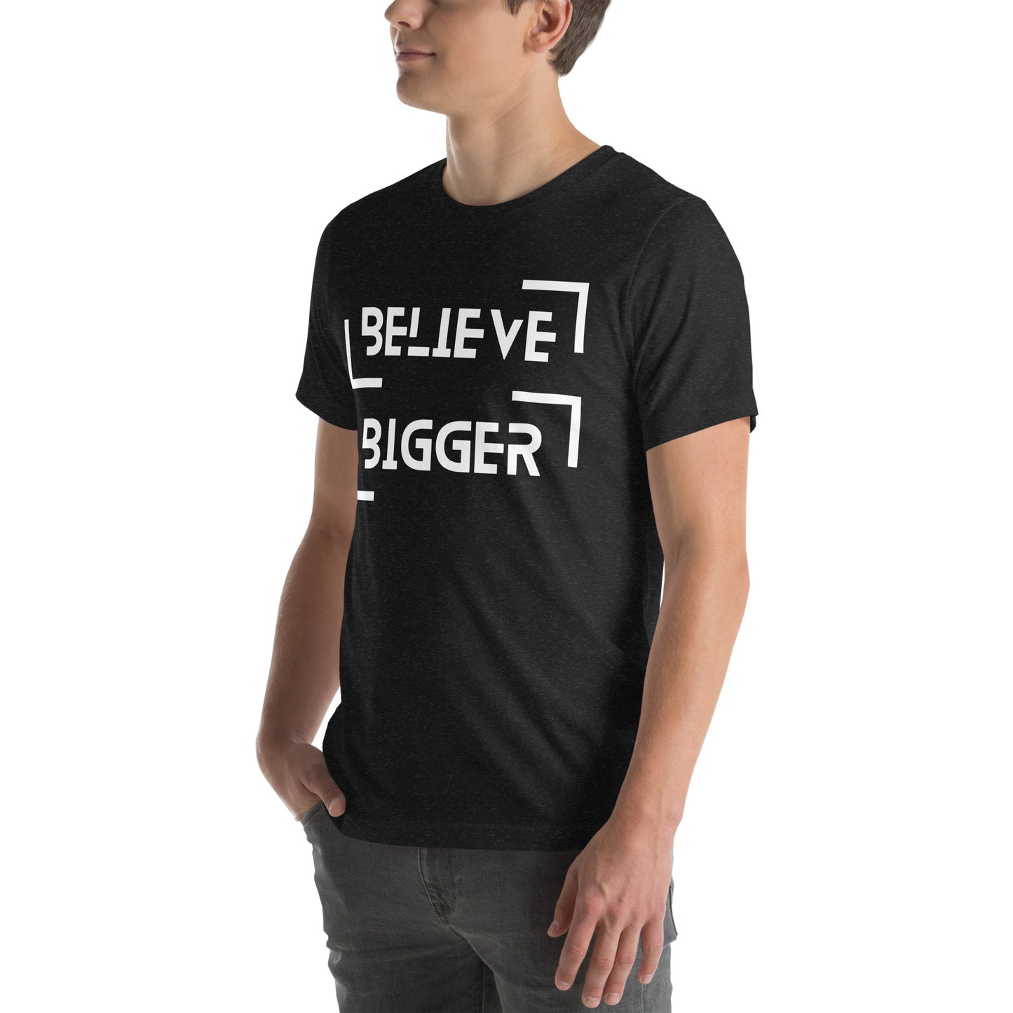 Believe Bigger T-shirt