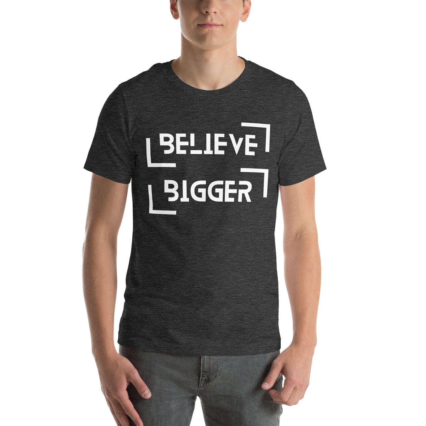 Believe Bigger T-shirt