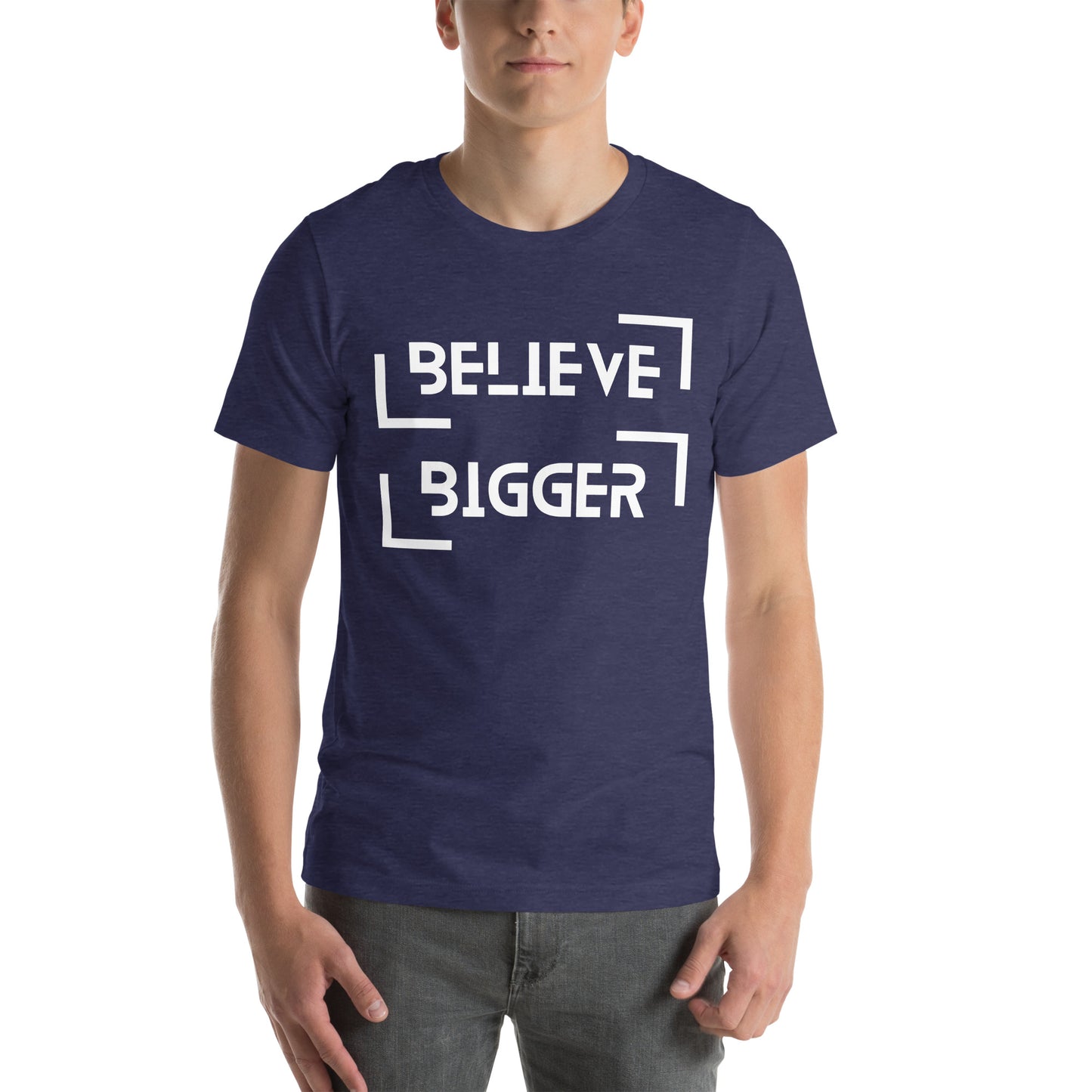 Believe Bigger T-shirt