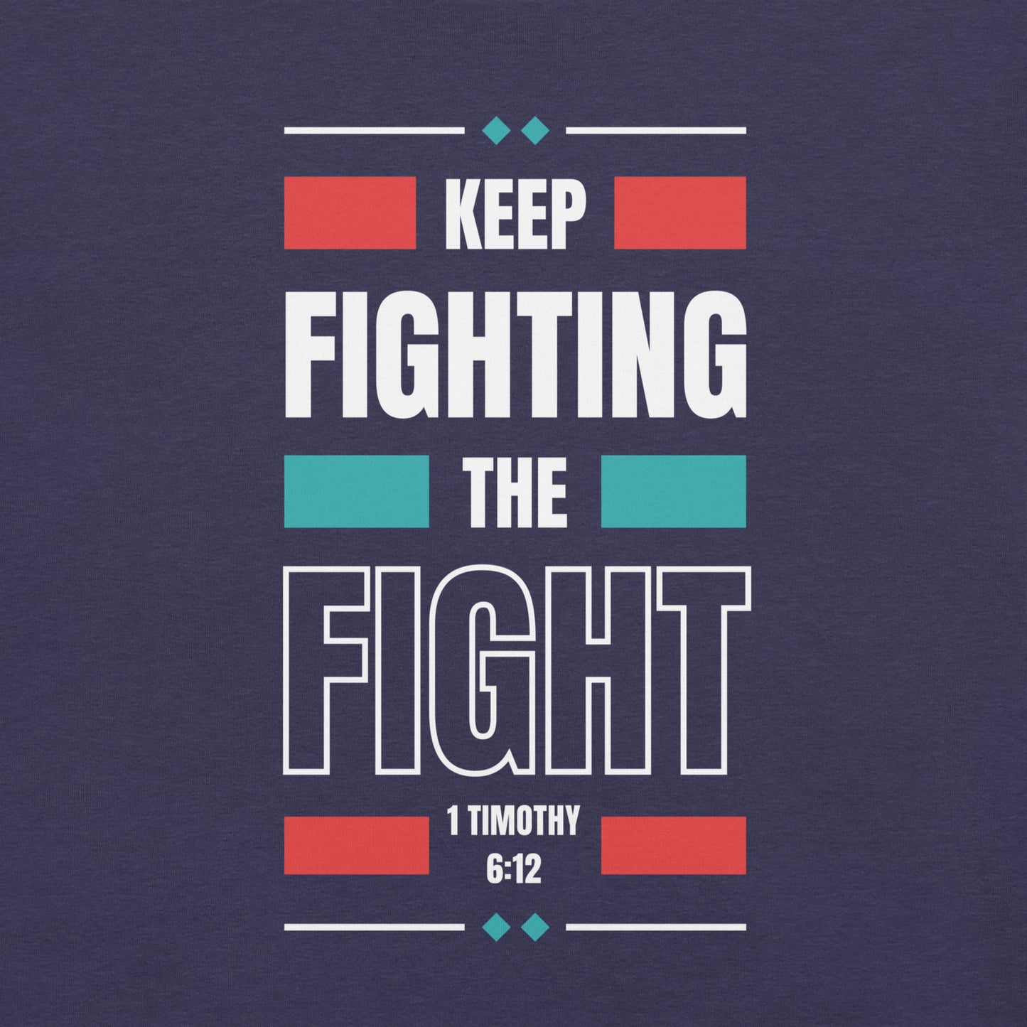 Keep Fighting The Fight T-shirt
