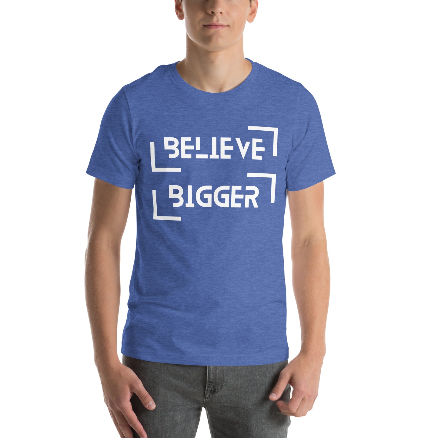 Believe Bigger T-shirt