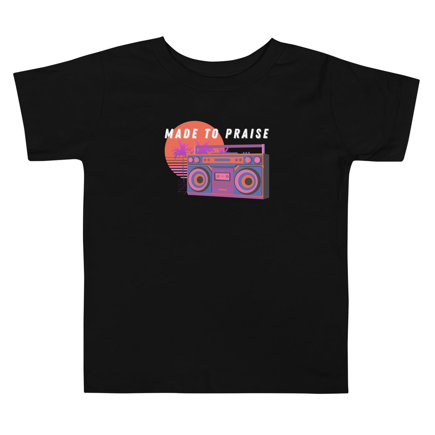 Toddler Made To Praise T-shirt