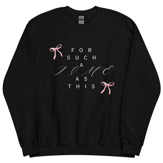 For Such A Time As This Sweatshirt