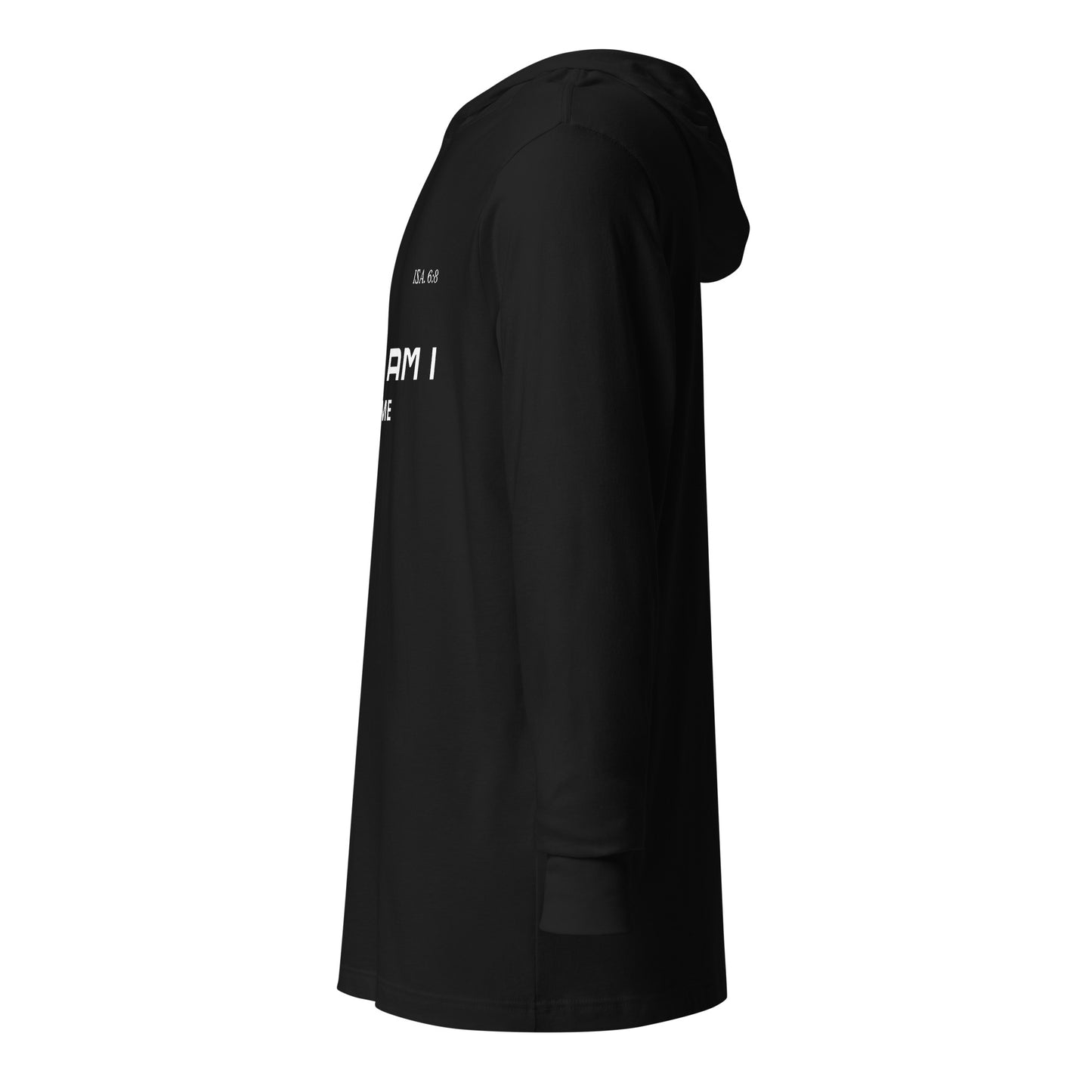 Here Am I Hooded Long Sleeve