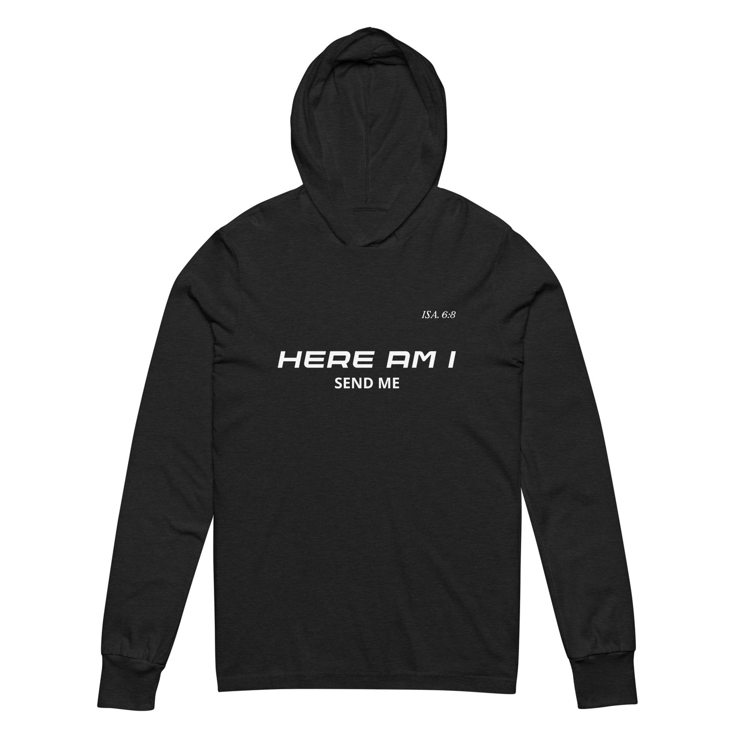 Here Am I Hooded Long Sleeve