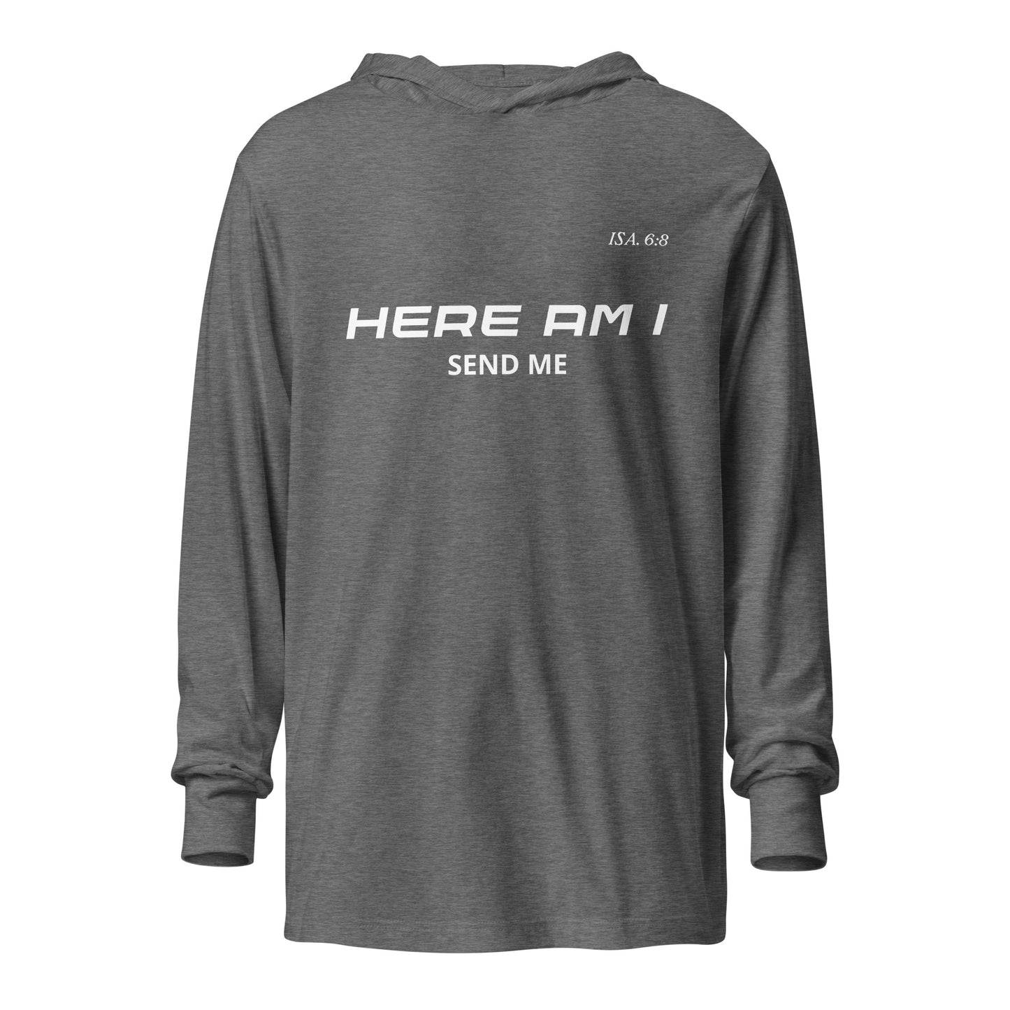 Here Am I Hooded Long Sleeve