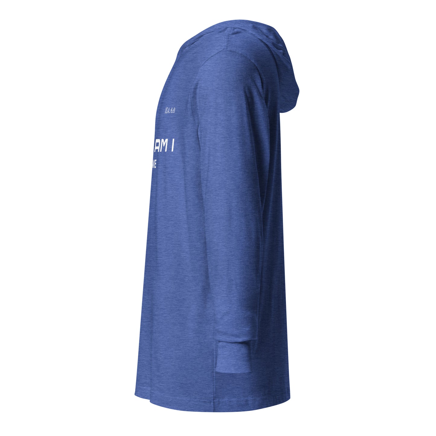 Here Am I Hooded Long Sleeve