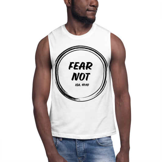 Fear Not Muscle Shirt