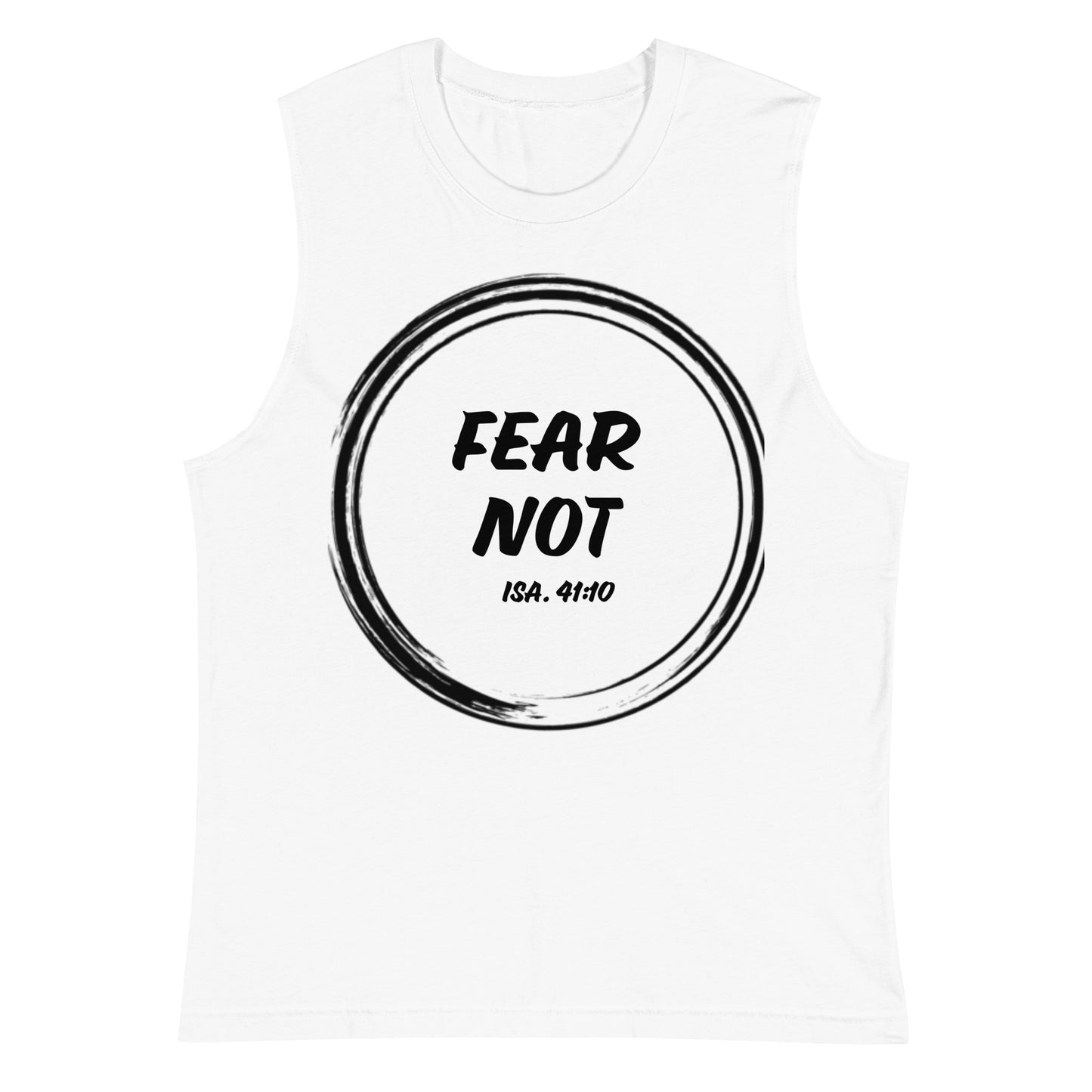 Fear Not Muscle Shirt