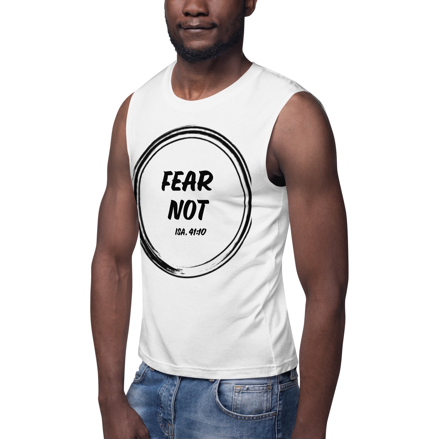 Fear Not Muscle Shirt