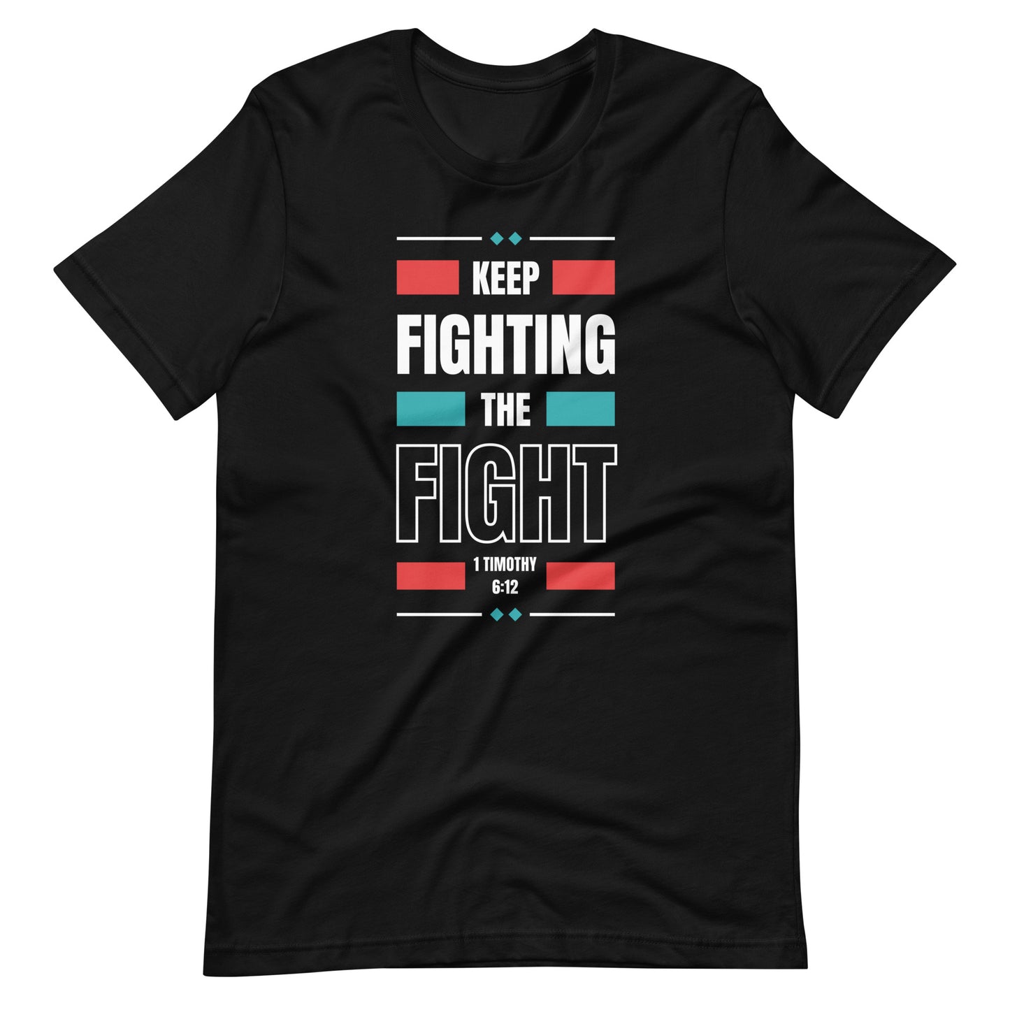 Keep Fighting The Fight T-shirt
