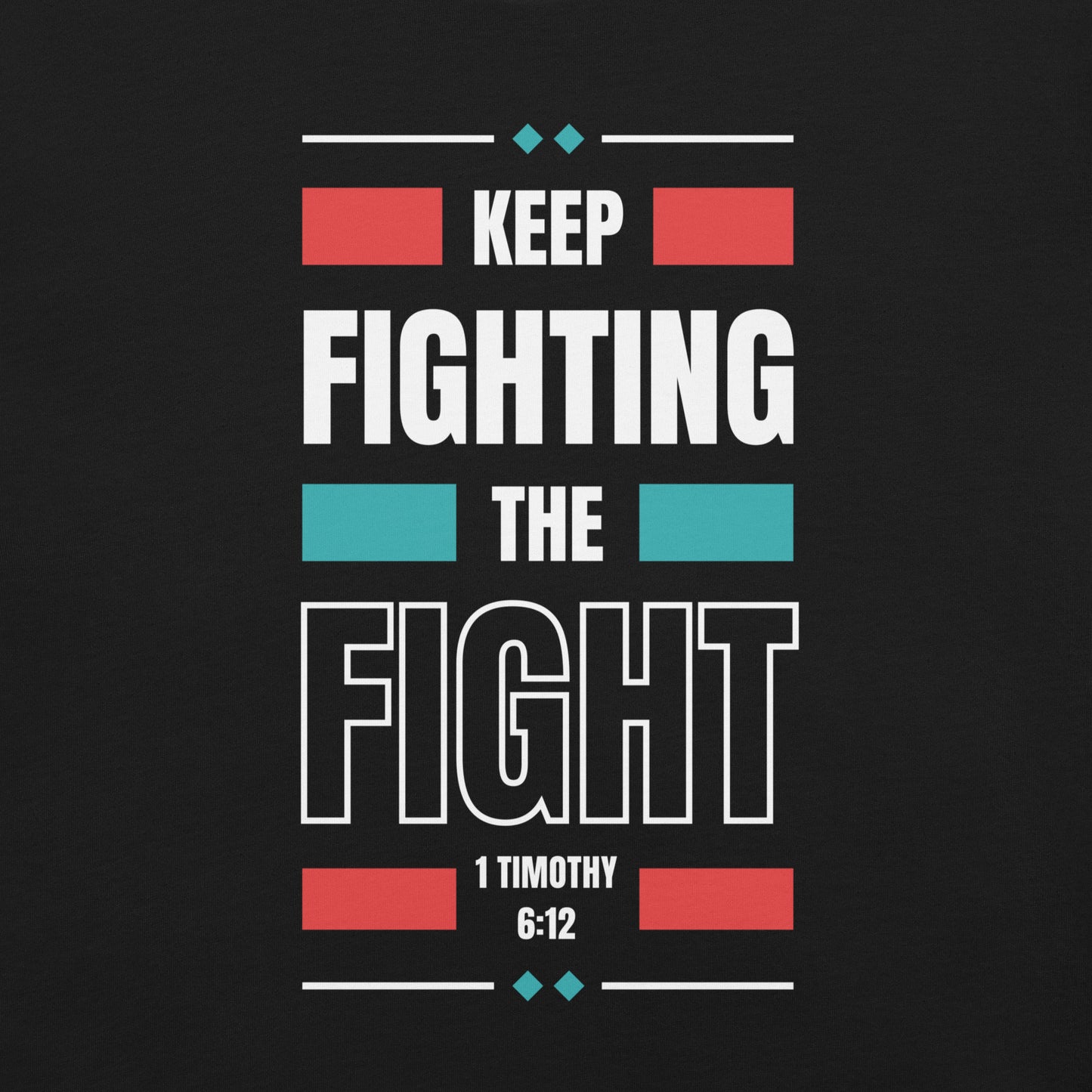 Keep Fighting The Fight T-shirt