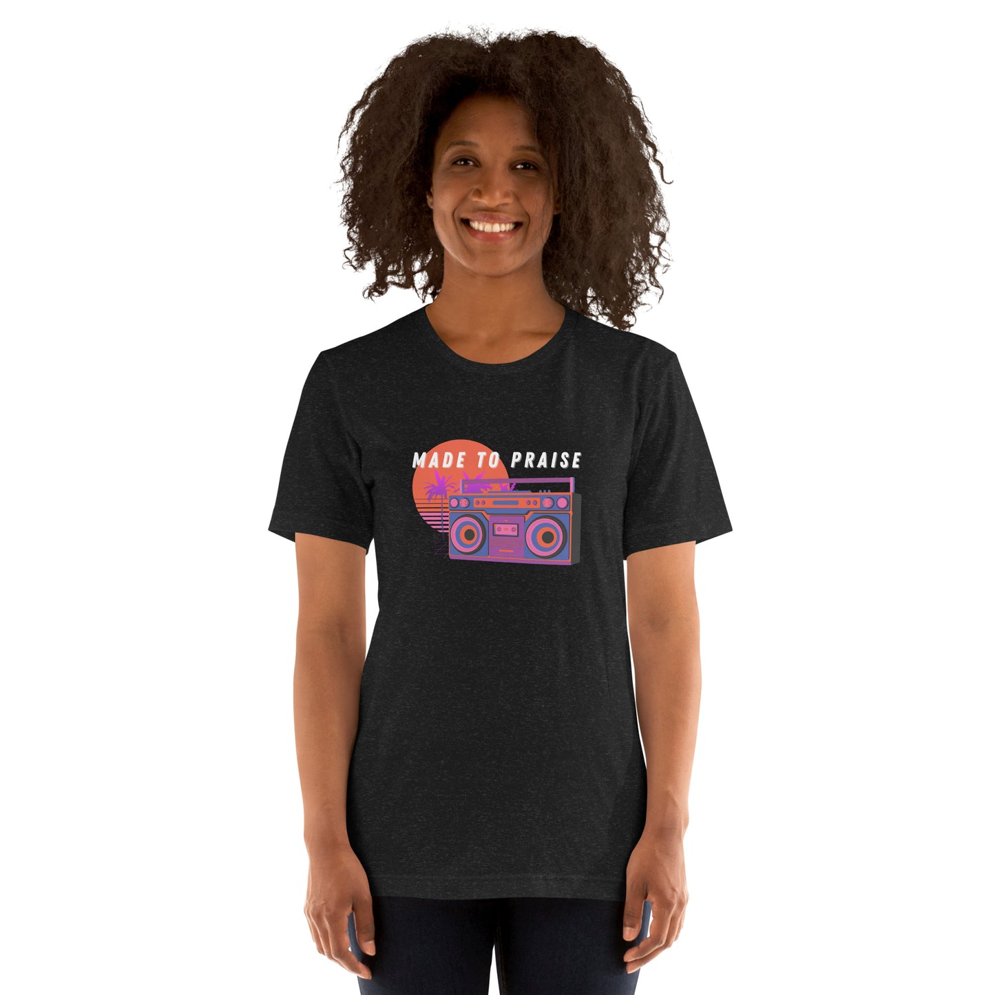 Made To Praise T-shirt