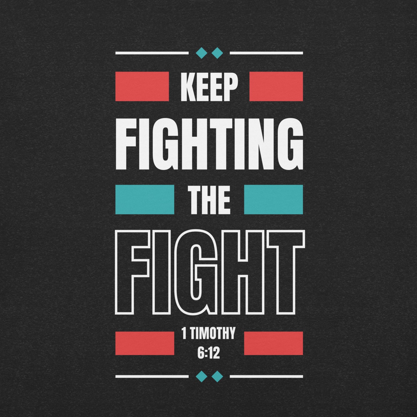 Keep Fighting The Fight T-shirt