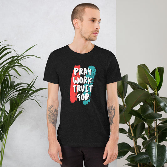 Pray Work Trust God T-shirt