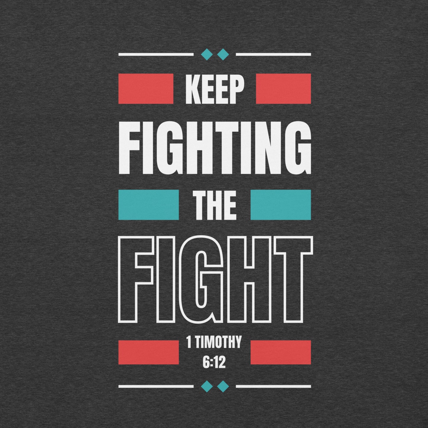 Keep Fighting The Fight T-shirt