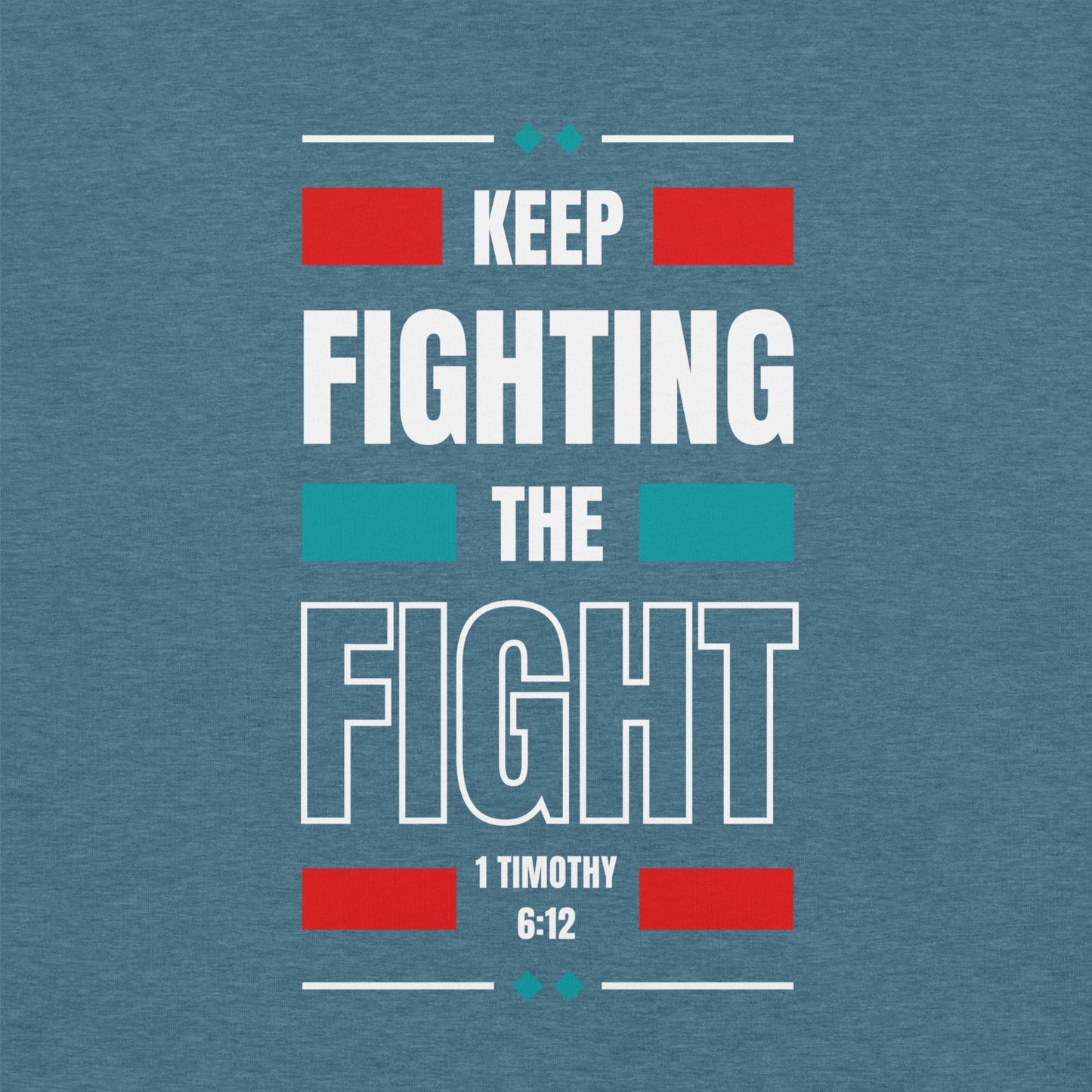 Keep Fighting The Fight T-shirt