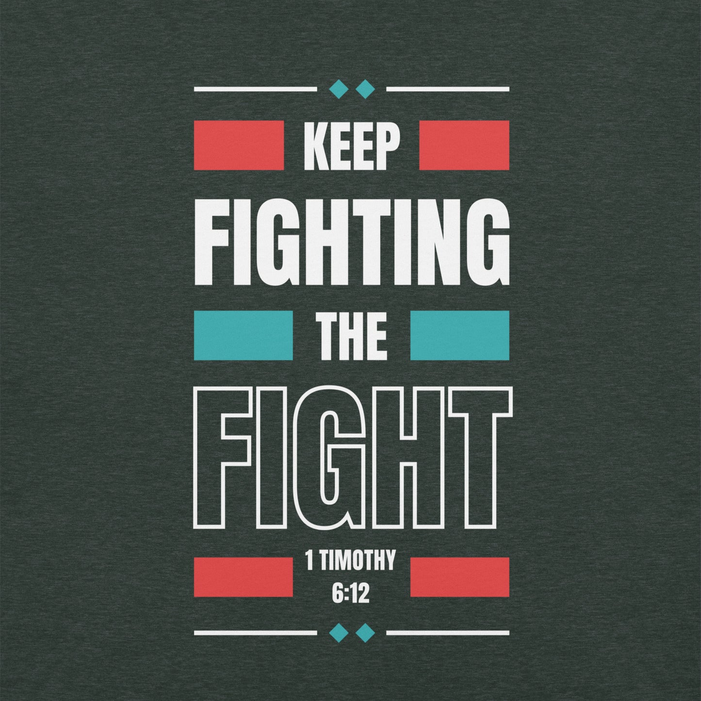 Keep Fighting The Fight T-shirt