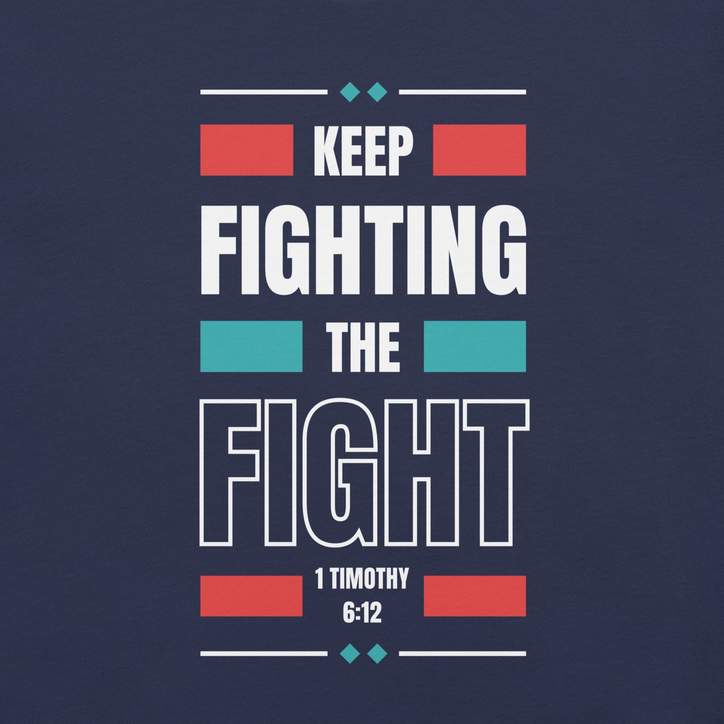 Keep Fighting The Fight T-shirt